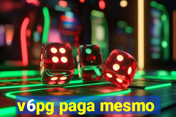 v6pg paga mesmo